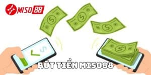 Rút tiền miso88